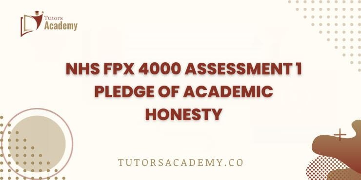 NHS FPX 4000 Assessment 1 Pledge of Academic Honesty