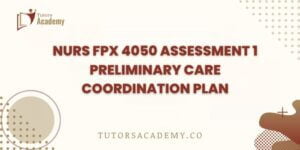 NURS FPX 4050 Assessment 1 Preliminary Care Coordination Plan