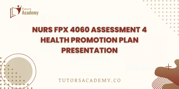 NURS FPX 4060 Assessment 4 Health Promotion Plan Presentation