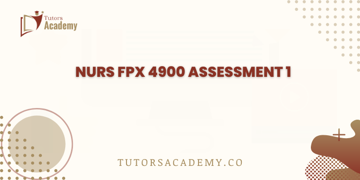 NURS FPX 4900 Assessment 1