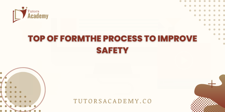The Process to Improve Safety