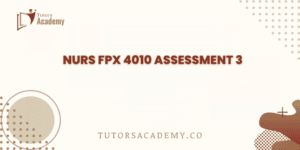 NURS FPX 4010 Assessment 3