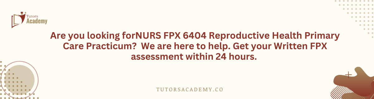 NURS FPX 6404 Reproductive Health Primary Care Practicum