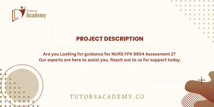 NURS FPX 9904 Assessment 2