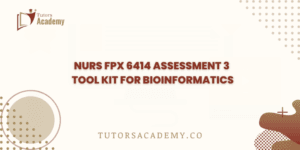 NURS FPX 6414 Assessment 3 Tool Kit for Bioinformatics