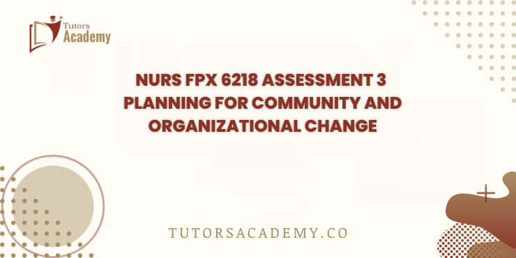 NURS FPX 6218 Assessment 3