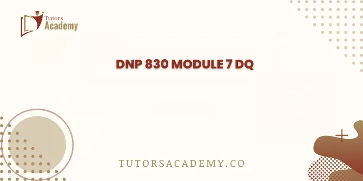 DNP 830 Module 7 DQ