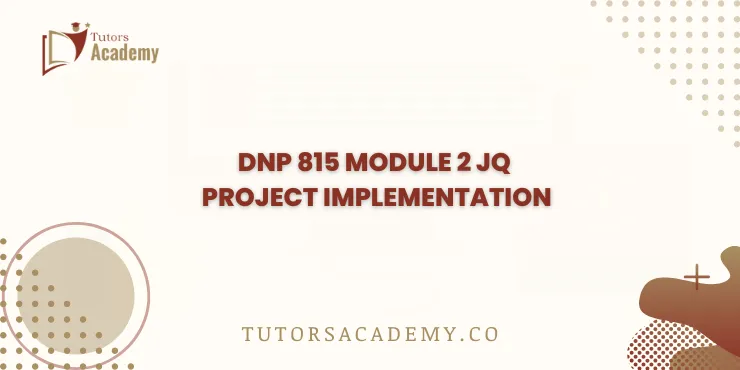 DNP 815 Module 2 JQ Project Implementation