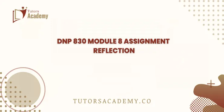 DNP 830 Module 8 Assignment Reflection