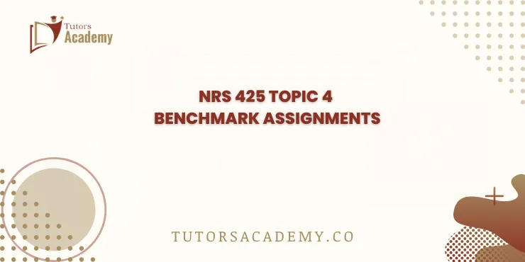 NRS 425 Topic 4 Benchmark Assignments