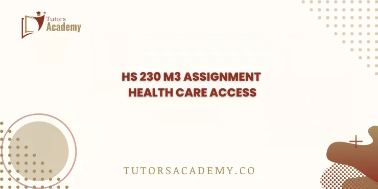 HS 230 M3 Assignment Health Care Access