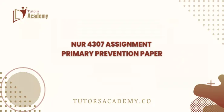 NUR 4307 Assignment Primary Prevention Paper