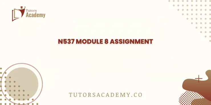 N537 Module 8 Assignment