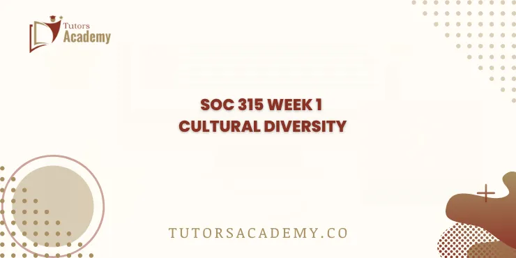 SOC 315 Week 1 Cultural Diversity