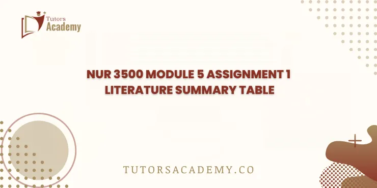 NUR 3500 Module 5 Assignment 1 Literature Summary Table