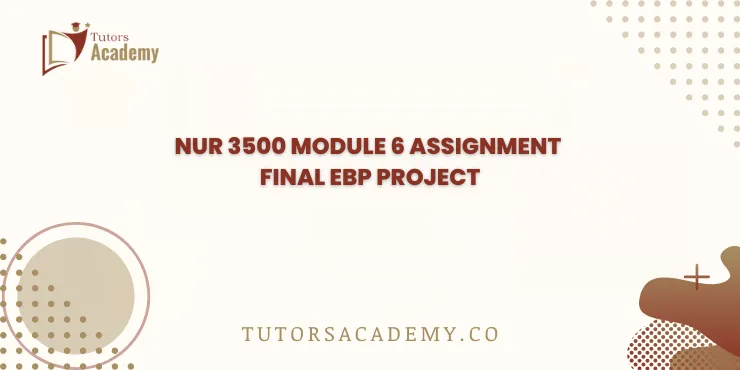 NUR 3500 Module 6 Assignment Final EBP Project