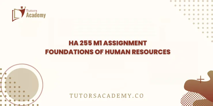 HA 255 M1 Assignment Foundations of Human Resources