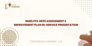 NURS FPX 4035 Assessment 3 Improvement Plan In-Service Presentation