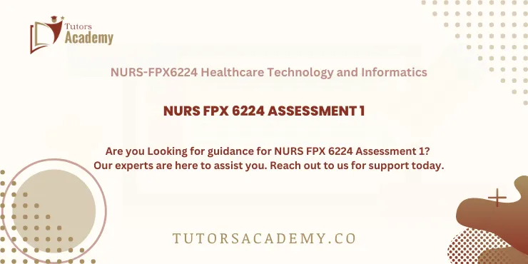 NURS FPX 6224 Assessment 1