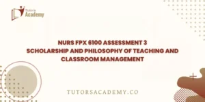 NURS FPX 6100 Assessment 3 Scholarship and Philosophy of Teaching and Classroom Management