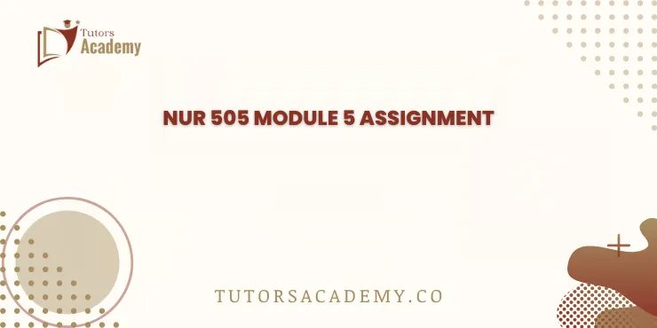 NUR 505 Module 5 Assignment