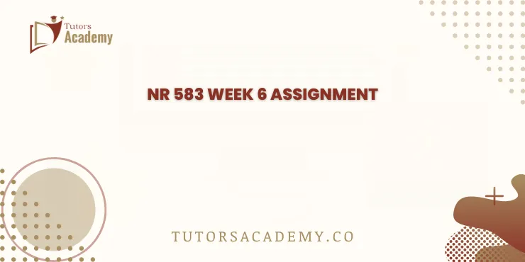 NR 583 Week 6 Assignment