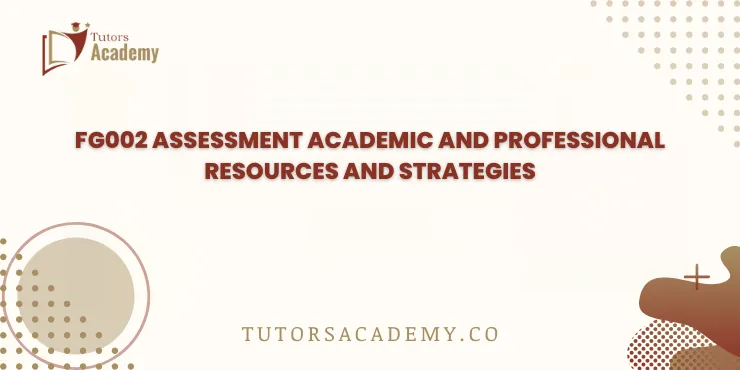 FG002 Assessment Academic and Professional Resources and Strategies