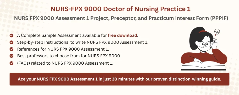 NURS FPX 9000 Assessment 1 Project, Preceptor, and Practicum Interest Form (PPPIF)