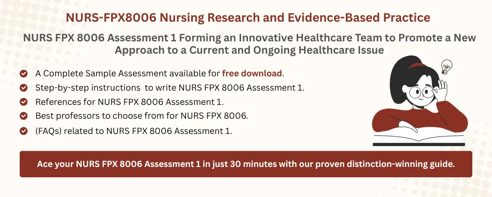 NURS FPX 8006 Assessment 1 Forming an Innovative Healthcare Team to Promote a New Approach to a Current and Ongoing Healthcare Issue