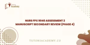 NURS FPX 9040 Assessment 2 Manuscript Secondary Review (Phase 4)