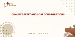 Quality Safety and Cost Considerations