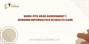 NURS-FPX 4040 Assessment 1 Nursing Informatics in Health Care