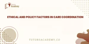 Ethical and Policy Factors in Care Coordination