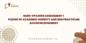 NURS-FPX4000 Assessment 1 Pledge of Academic Honesty and BSN Practicum Acknowledgement