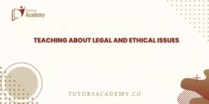 Teaching About Legal and Ethical Issues