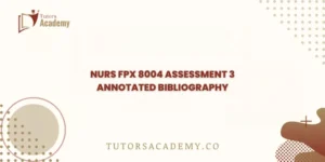 NURS FPX 8004 Assessment 3 Annotated Bibliography