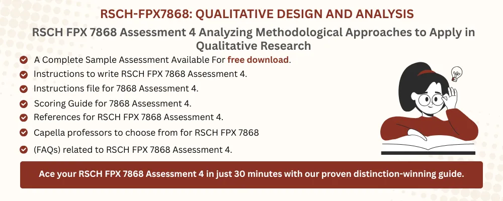 RSCH FPX 7868 Assessment 4 Analyzing Methodological Approaches to Apply in Qualitative Research