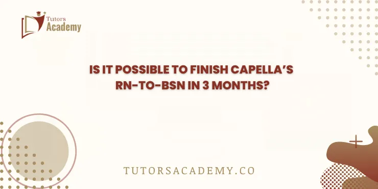 Is It Possible to Finish Capella’s RN-to-BSN in 3 Months?