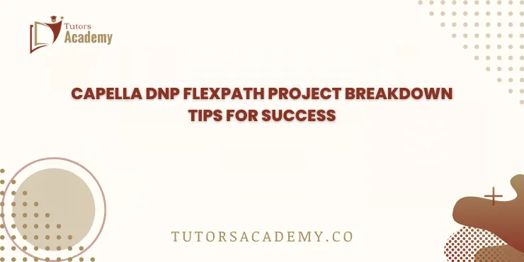 Capella DNP FlexPath Project Breakdown: Tips for Success