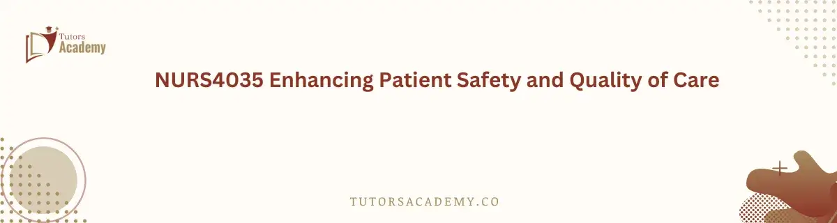 NURS4035 Enhancing Patient Safety and Quality of Care
