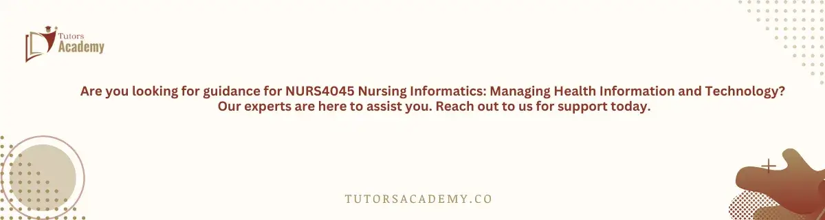 NURS4045 Nursing Informatics: Managing Health Information and Technology
