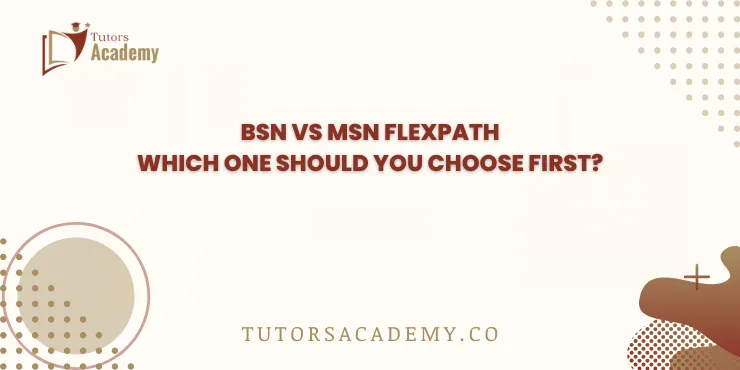 BSN vs MSN FlexPath: Which One Should You Choose First?