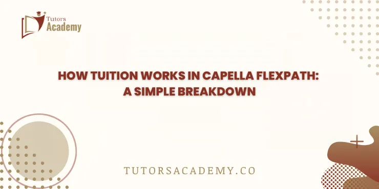 How Tuition Works in Capella FlexPath: A Simple Breakdown