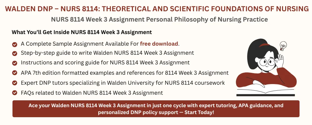 NURS 8114 Week 3 Assignment Personal Philosophy of Nursing Practice