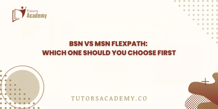 BSN vs MSN FlexPath: Which One Should You Choose First