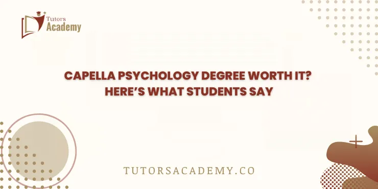 Capella Psychology Degree Worth It? Here’s What Students Say