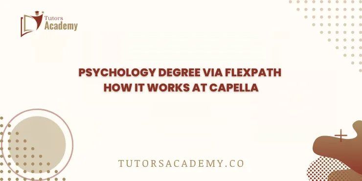 Psychology Degree via FlexPath How It Works at Capella
