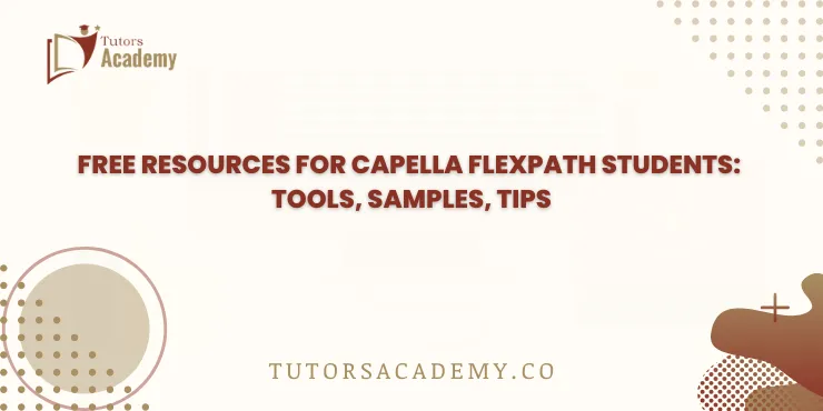 Free Resources for Capella FlexPath Students: Tools, Samples, Tips