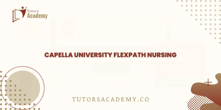 Capella University FlexPath Nursing