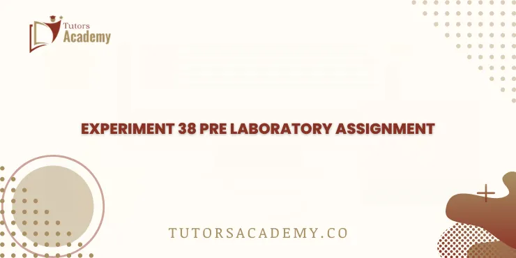 experiment 38 pre laboratory assignment